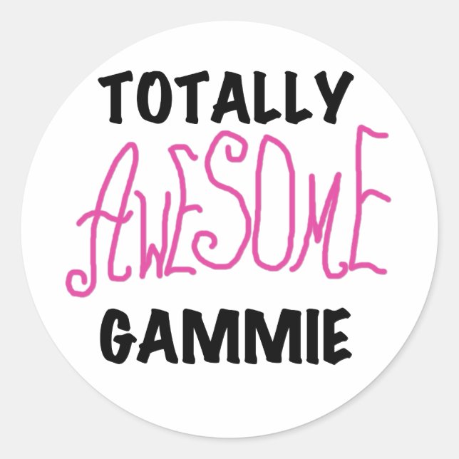 Totally Awesome Gammie Pink T-shirts and Gifts Classic Round Sticker (Front)
