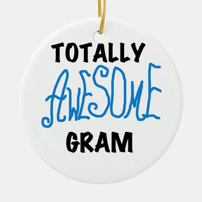 Totally Awesome Gram Blue Tshirts and Gifts Ceramic Ornament (Front)