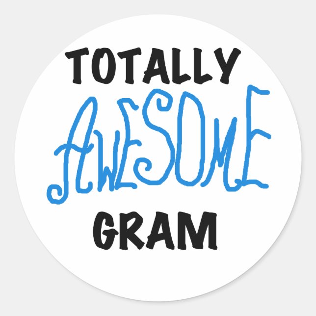 Totally Awesome Gram Blue Tshirts and Gifts Classic Round Sticker (Front)