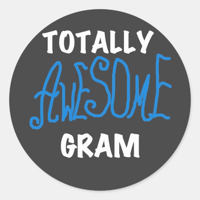 Totally Awesome Gram Blue Tshirts and Gifts Classic Round Sticker (Front)