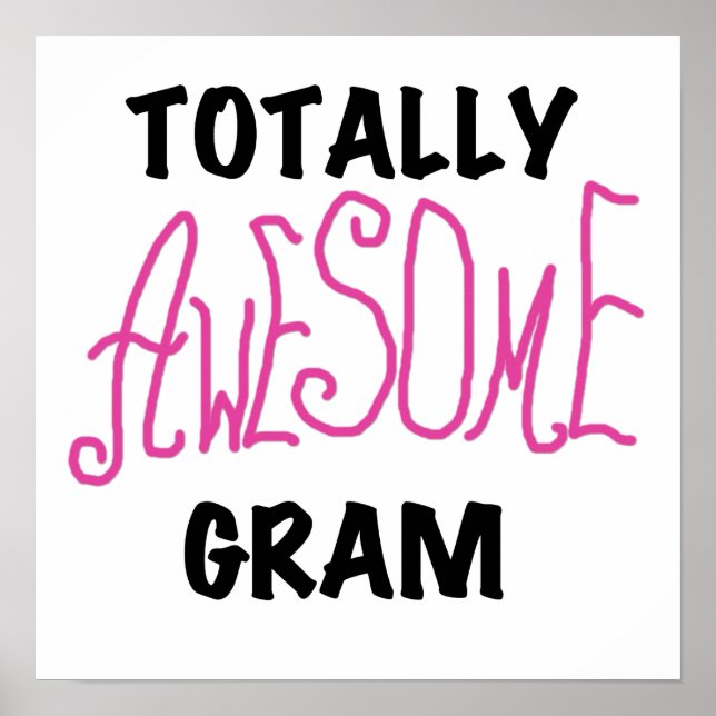 Totally Awesome Gram Pink Tshirts and Gifts Poster (Front)