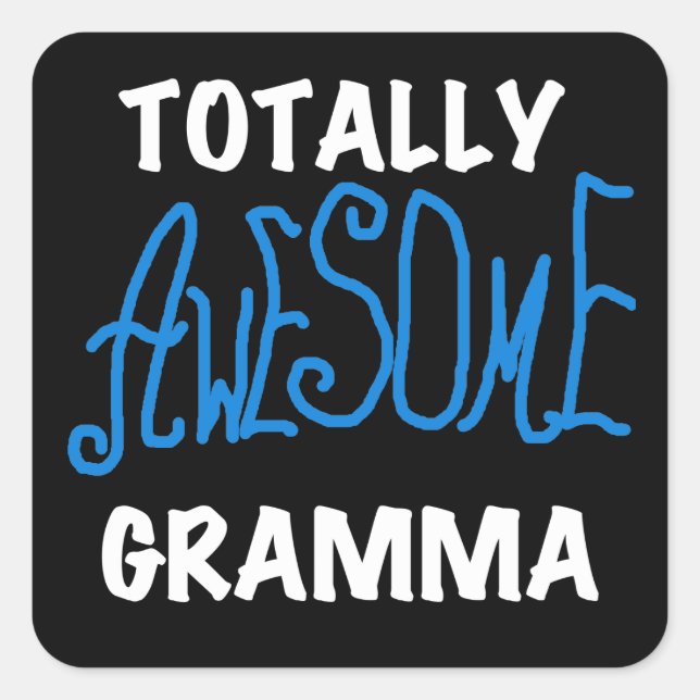 Totally Awesome Gramma Blue T-shirts and Gifts Square Sticker (Front)