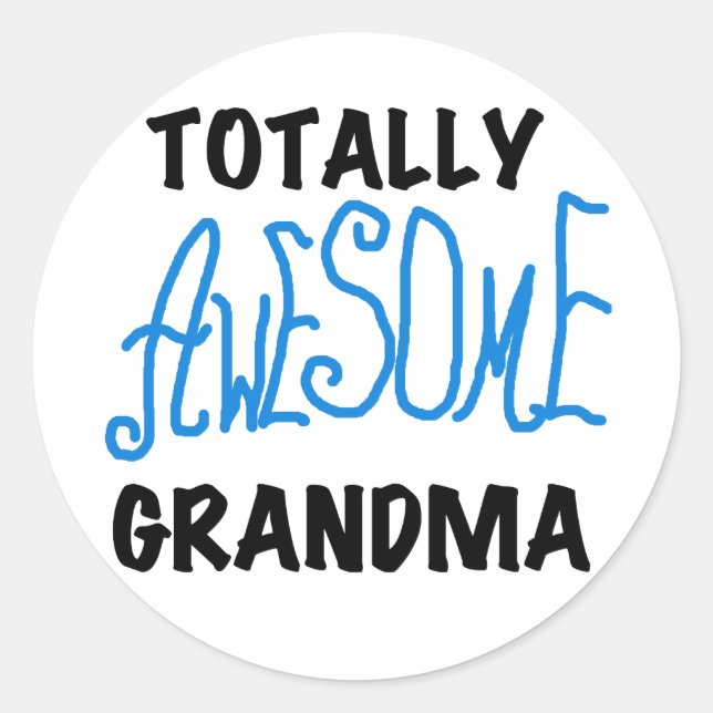 Totally Awesome Grandma - Blue Tshirts and Gifts Classic Round Sticker (Front)