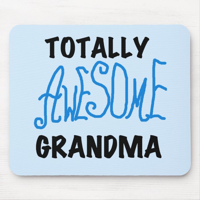 Totally Awesome Grandma - Blue Tshirts and Gifts Mouse Pad (Front)