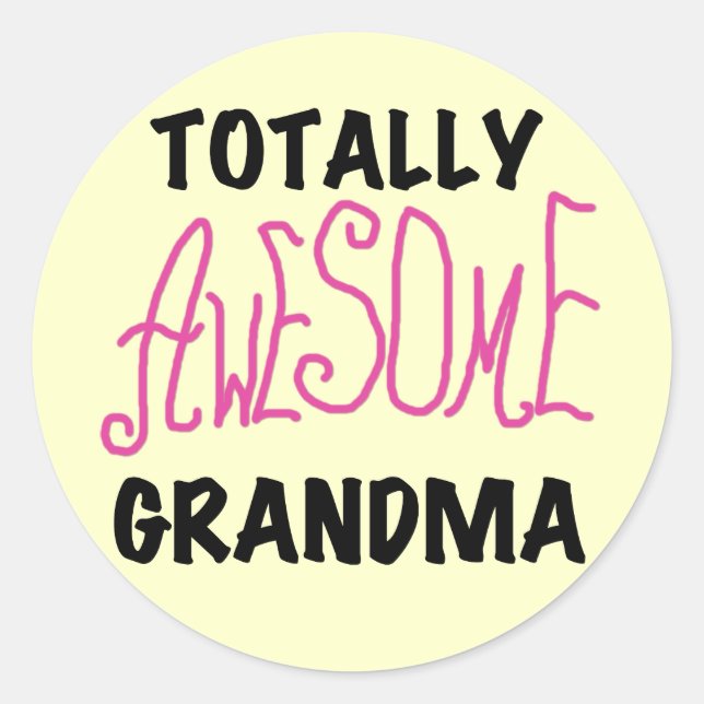 Totally Awesome Grandma - Pink Tshirts and Gifts Classic Round Sticker (Front)