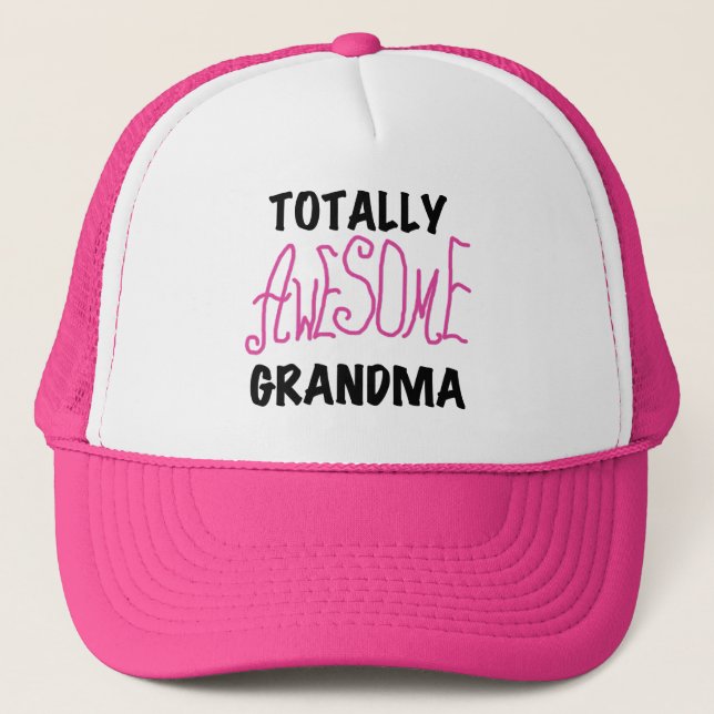Totally Awesome Grandma - Pink Tshirts and Gifts Trucker Hat (Front)