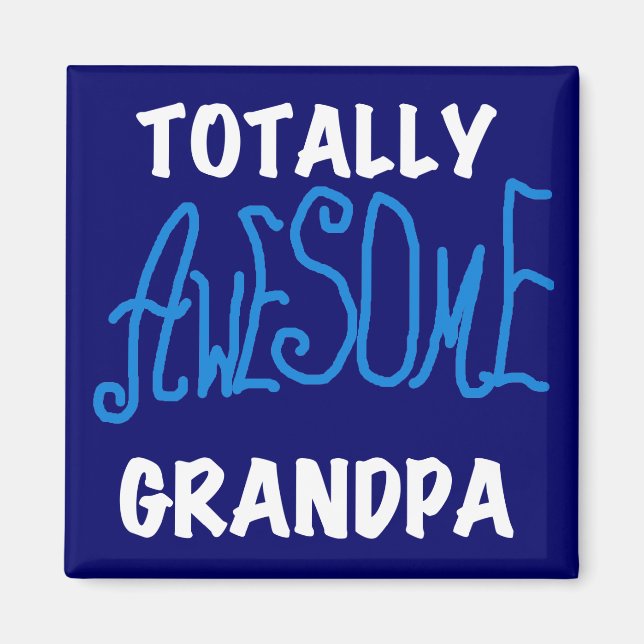 Totally Awesome Grandpa T-shirts and Gifts Magnet (Front)