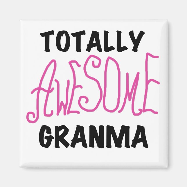 Totally Awesome Granma Pink Tshirts and Gifts Magnet (Front)