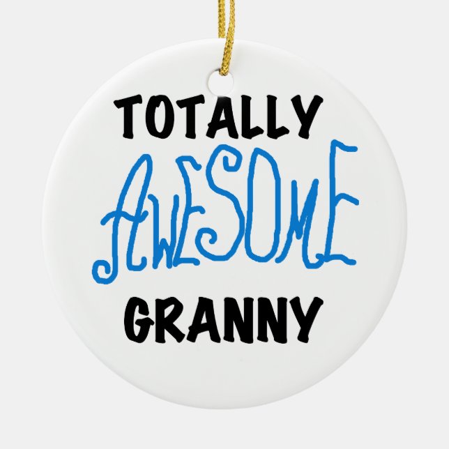 Totally Awesome Granny Blue Tshirts and Gifts Ceramic Ornament (Front)