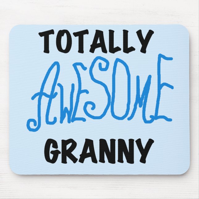 Totally Awesome Granny Blue Tshirts and Gifts Mouse Pad (Front)