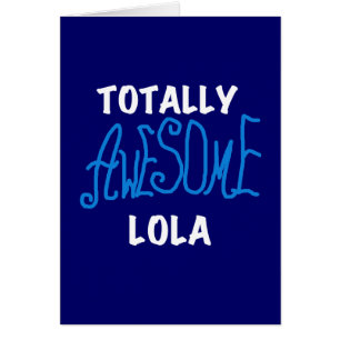 Totally Awesome Lola Blue Tshirts and Gifts