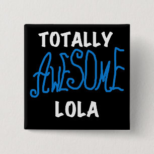 Totally Awesome Lola Blue Tshirts and Gifts 15 Cm Square Badge
