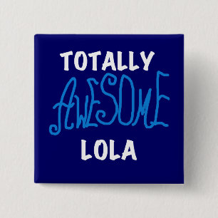 Totally Awesome Lola Blue Tshirts and Gifts 15 Cm Square Badge
