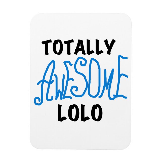 Totally Awesome Lolo Blue Gifts Magnet (Vertical)
