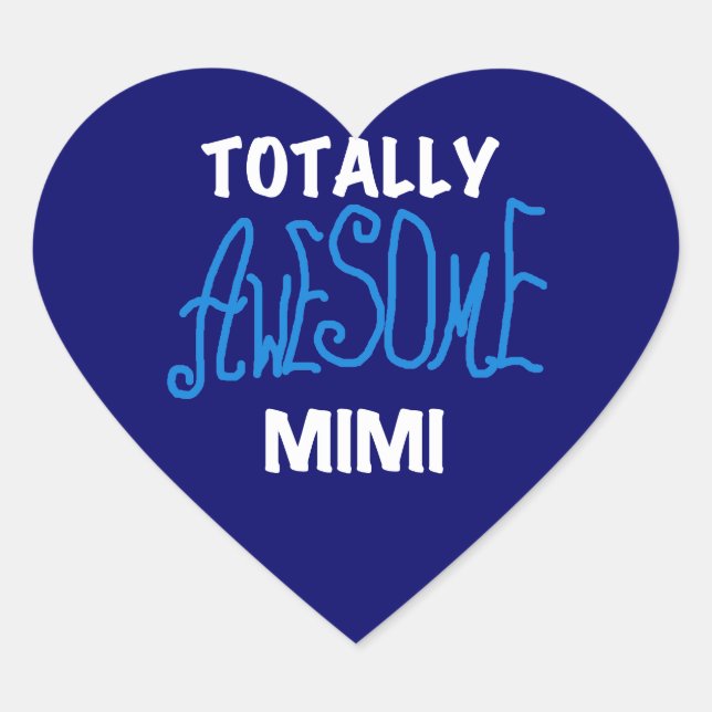 Totally Awesome Mimi Blue T-shirts and Gifts Heart Sticker (Front)