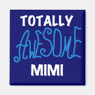 Totally Awesome Mimi Blue T-shirts and Gifts Magnet
