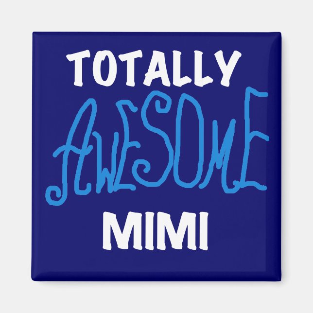 Totally Awesome Mimi Blue T-shirts and Gifts Magnet (Front)