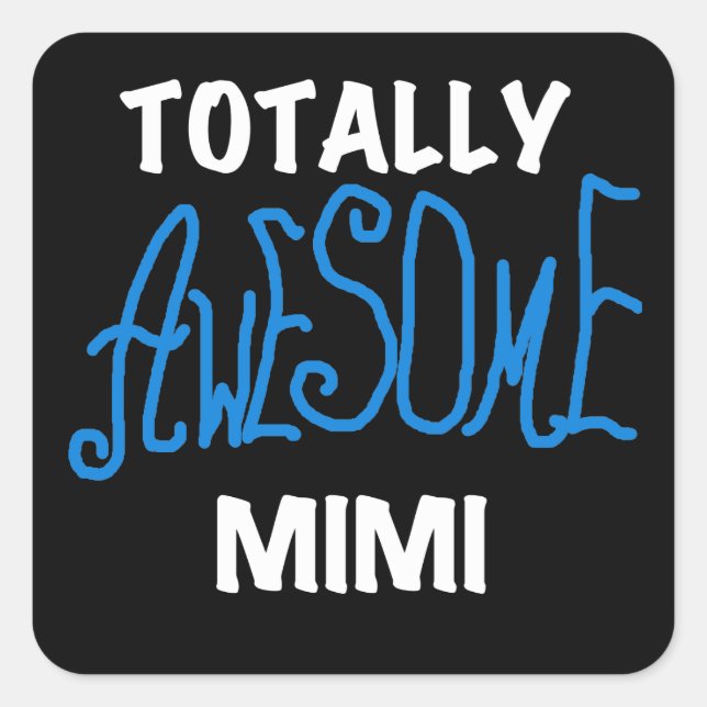 Totally Awesome Mimi Blue T-shirts and Gifts Square Sticker (Front)