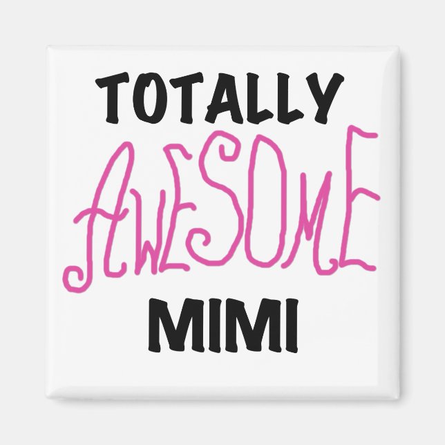 Totally Awesome Mimi Pink T-shirts and Gifts Magnet (Front)
