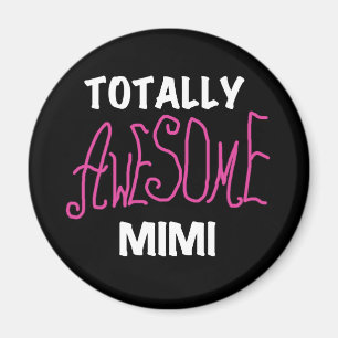 Totally Awesome Mimi Pink T-shirts and Gifts Magnet