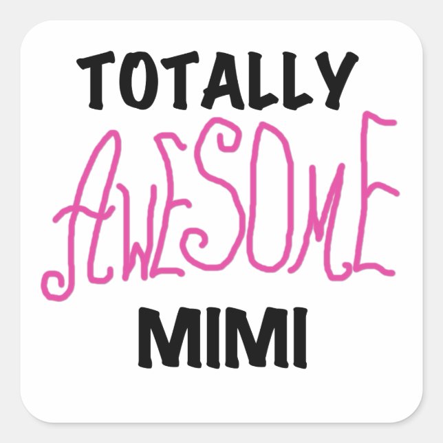 Totally Awesome Mimi Pink T-shirts and Gifts Square Sticker (Front)