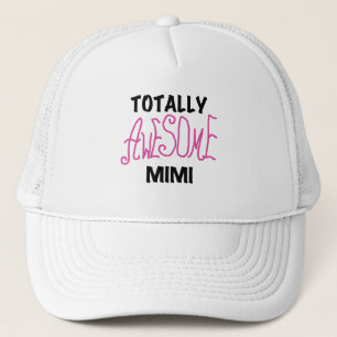 Totally Awesome Mimi Pink T-shirts and Gifts Trucker Hat