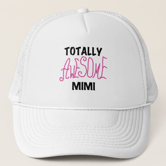 Totally Awesome Mimi Pink T-shirts and Gifts Trucker Hat (Front)