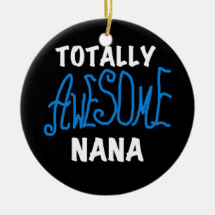 Totally Awesome Nana Blue T-shirts and Gifts Ceramic Tree Decoration