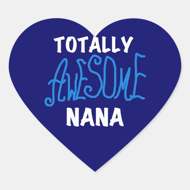 Totally Awesome Nana Blue T-shirts and Gifts Heart Sticker (Front)