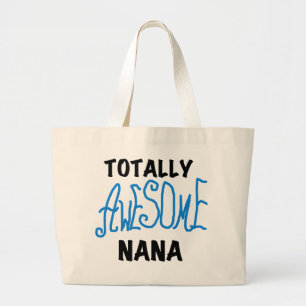 Totally Awesome Nana Blue T-shirts and Gifts Large Tote Bag