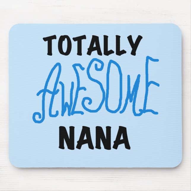 Totally Awesome Nana Blue T-shirts and Gifts Mouse Pad (Front)