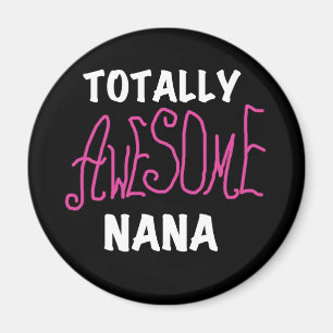 Totally Awesome Nana Pink T-shirts and Gifts Magnet