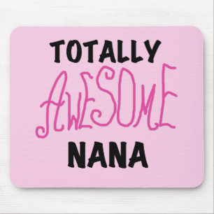 Totally Awesome Nana Pink T shirts and Gifts Mouse Pad