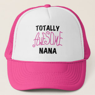 Totally Awesome Nana Pink T shirts and Gifts Trucker Hat
