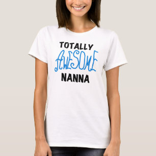 Totally Awesome Nanna Blue T-shirts and GIfts