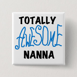 Totally Awesome Nanna Blue T-shirts and GIfts 15 Cm Square Badge