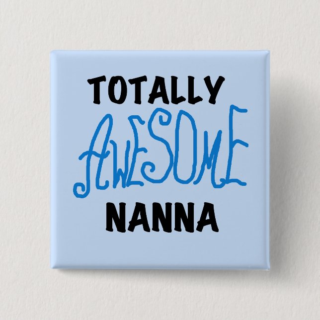 Totally Awesome Nanna Blue T-shirts and GIfts 15 Cm Square Badge (Front)