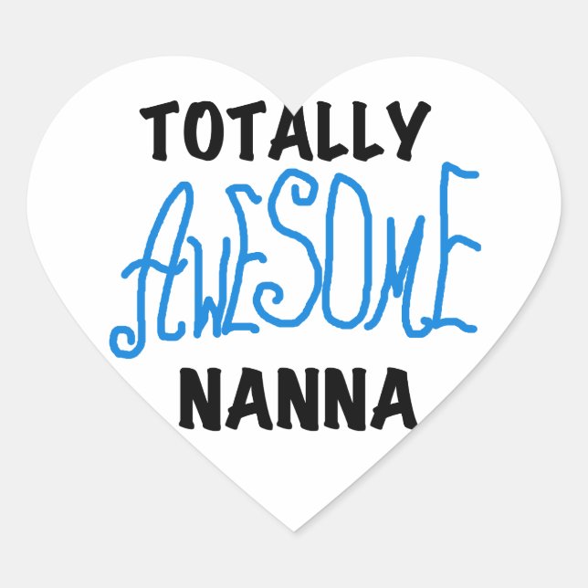 Totally Awesome Nanna Blue T-shirts and GIfts Heart Sticker (Front)
