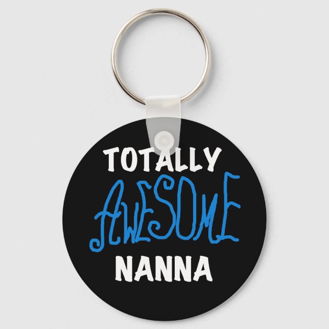 Totally Awesome Nanna Blue T-shirts and GIfts Key Ring (Front)