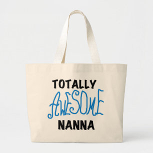 Totally Awesome Nanna Blue T-shirts and GIfts Large Tote Bag