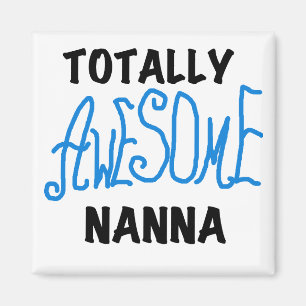 Totally Awesome Nanna Blue T-shirts and GIfts Magnet