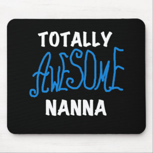 Totally Awesome Nanna Blue T-shirts and GIfts Mouse Pad