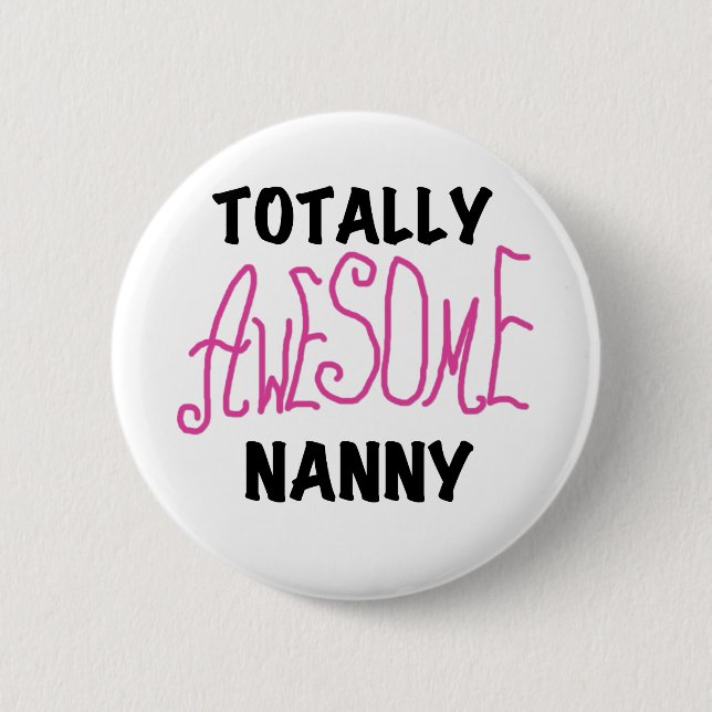 Totally Awesome Nanny Pink T-shirts and Gifts 6 Cm Round Badge (Front)