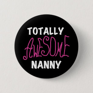 Totally Awesome Nanny Pink T-shirts and Gifts 6 Cm Round Badge