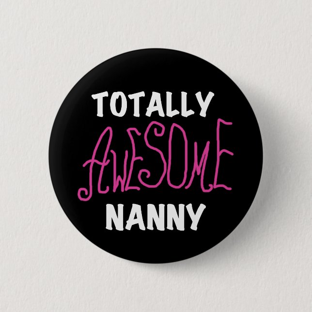 Totally Awesome Nanny Pink T-shirts and Gifts 6 Cm Round Badge (Front)