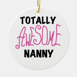 Totally Awesome Nanny Pink T-shirts and Gifts Ceramic Tree Decoration