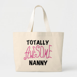 Totally Awesome Nanny Pink T-shirts and Gifts Large Tote Bag