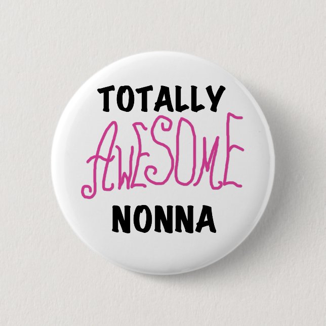Totally Awesome Nonna Pink T-shirts and Gifts 6 Cm Round Badge (Front)