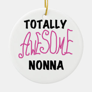 Totally Awesome Nonna Pink T-shirts and Gifts Ceramic Ornament