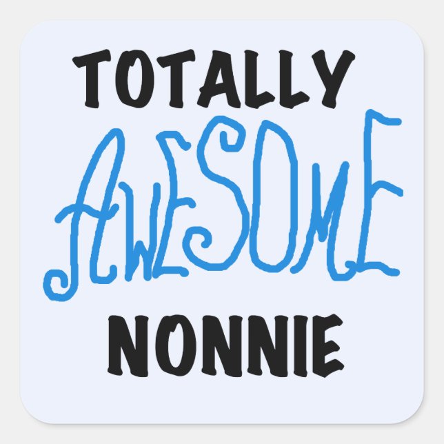 Totally Awesome Nonnie Blue Text Tshirts and Gifts Square Sticker (Front)